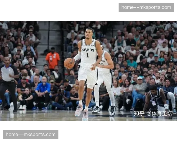 马刺文班亚马影响力超越数据，改变对手防守策略效果显著